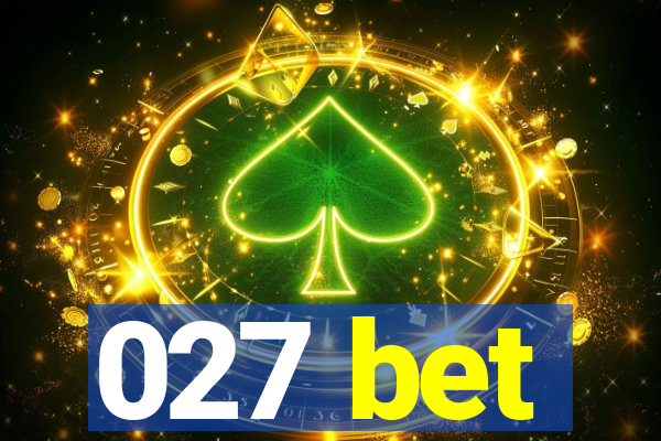 027 bet